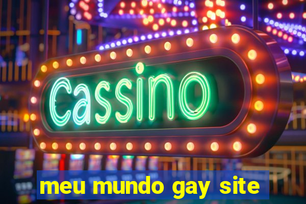 meu mundo gay site