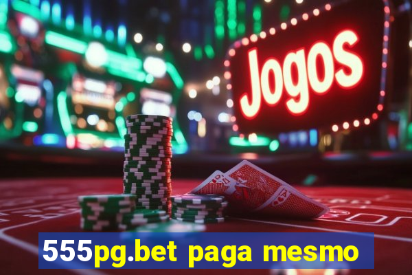 555pg.bet paga mesmo