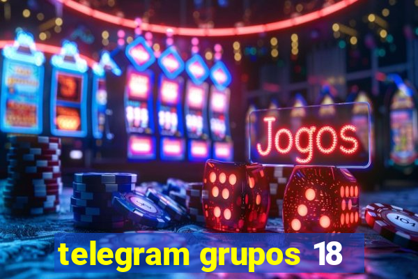 telegram grupos 18