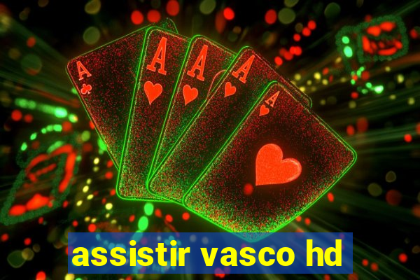 assistir vasco hd