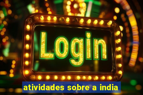 atividades sobre a india