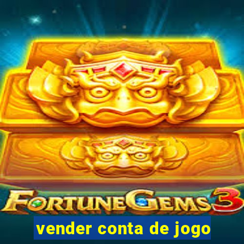 vender conta de jogo