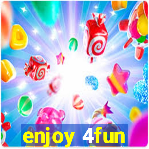 enjoy 4fun