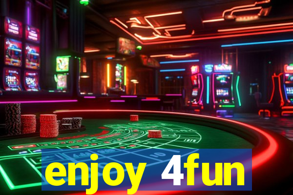 enjoy 4fun