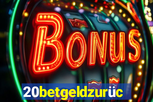 20betgeldzurück