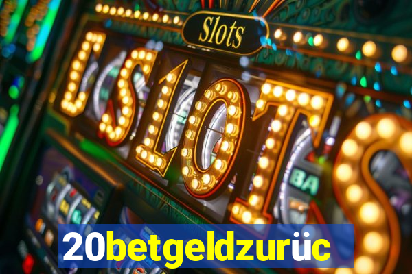 20betgeldzurück