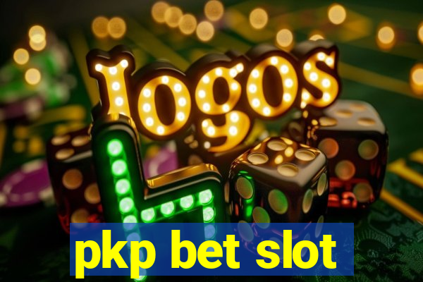 pkp bet slot