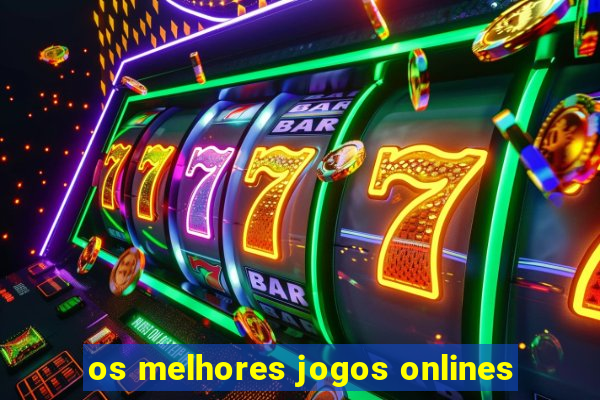 os melhores jogos onlines