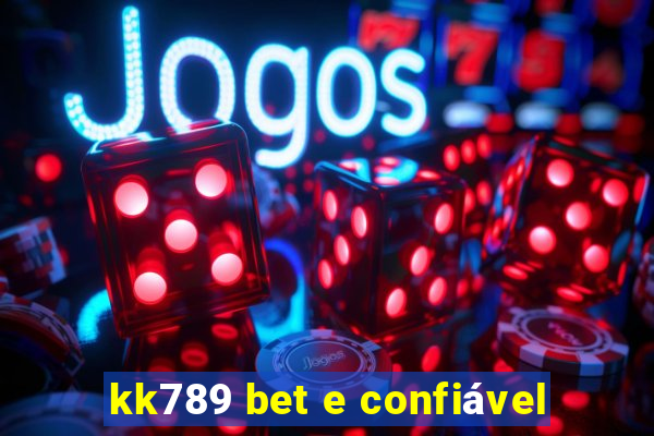 kk789 bet e confiável