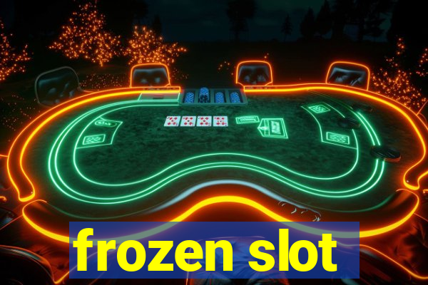 frozen slot