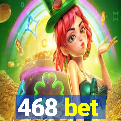 468 bet