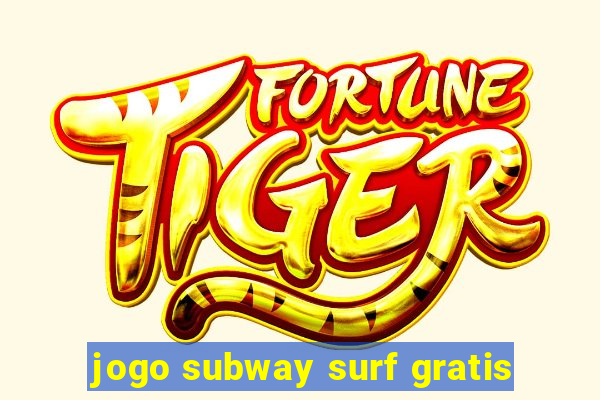 jogo subway surf gratis