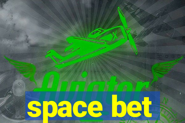 space bet