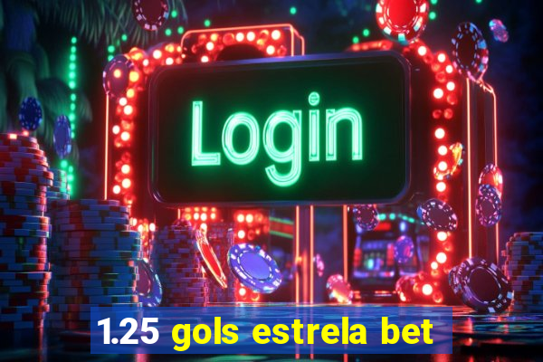 1.25 gols estrela bet