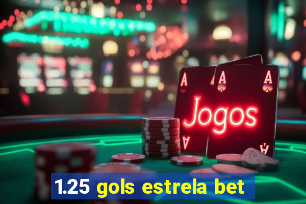 1.25 gols estrela bet