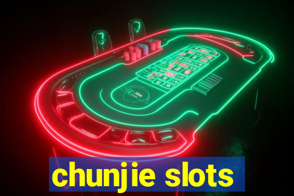 chunjie slots