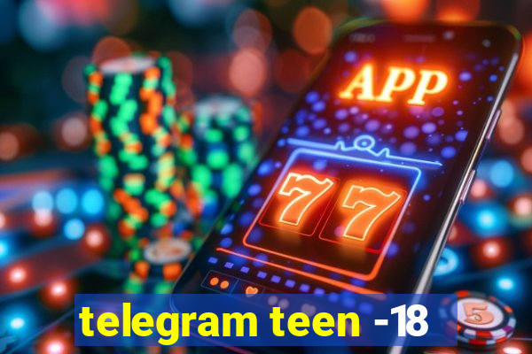 telegram teen -18