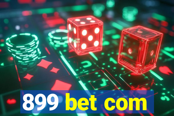 899 bet com