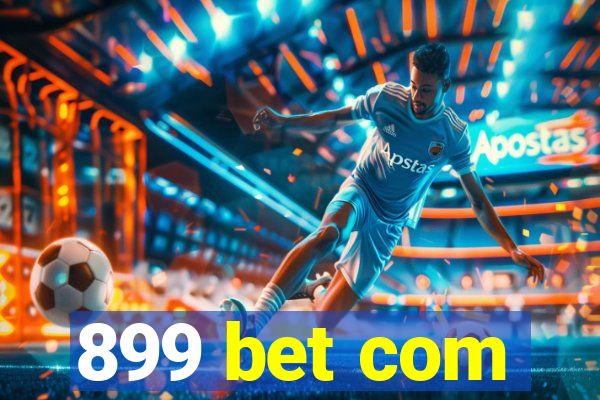 899 bet com