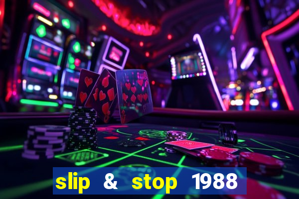 slip & stop 1988 bingo tarte!!!