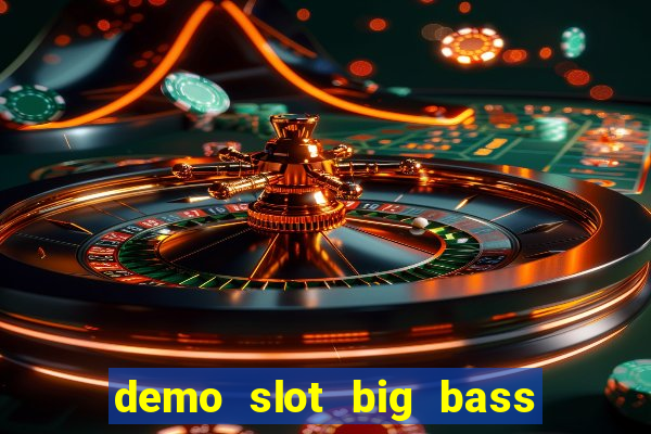 demo slot big bass bonanza keeping it reel