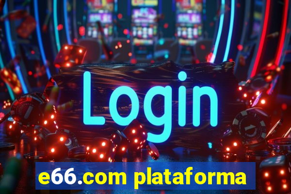 e66.com plataforma