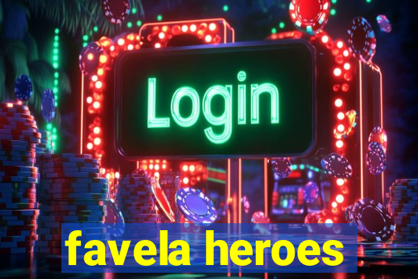 favela heroes