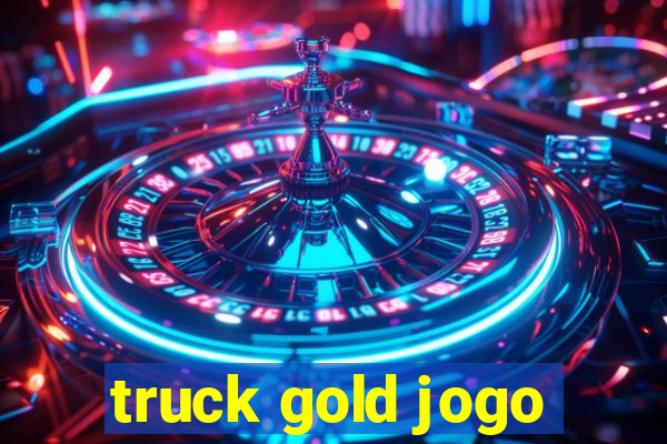 truck gold jogo