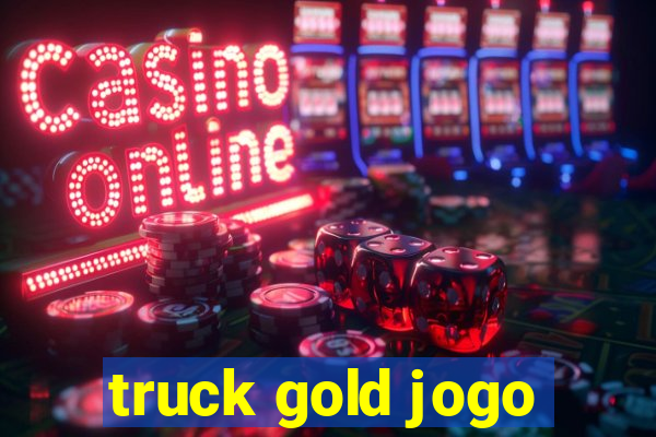 truck gold jogo