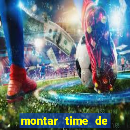 montar time de futebol online