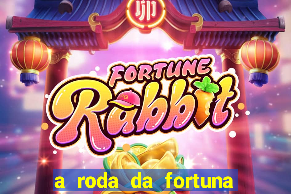 a roda da fortuna o que ele sente por mim