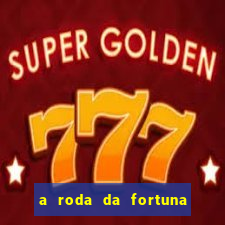 a roda da fortuna o que ele sente por mim