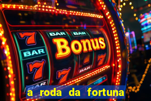 a roda da fortuna o que ele sente por mim