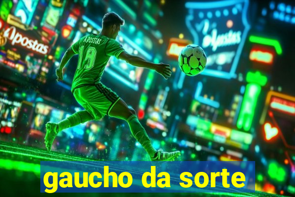 gaucho da sorte