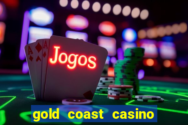 gold coast casino and hotel