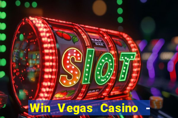 Win Vegas Casino - 777 Pokies