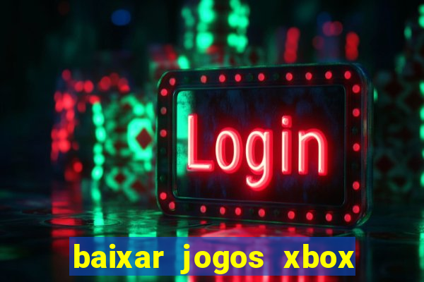 baixar jogos xbox 360 lt