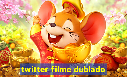 twitter filme dublado