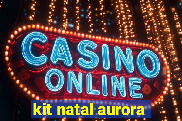 kit natal aurora