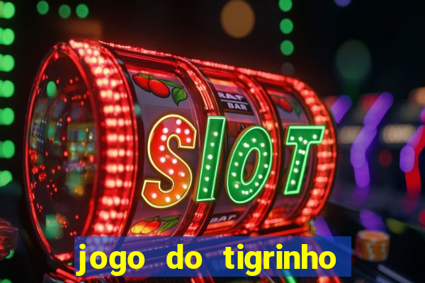 jogo do tigrinho plataforma chinesa