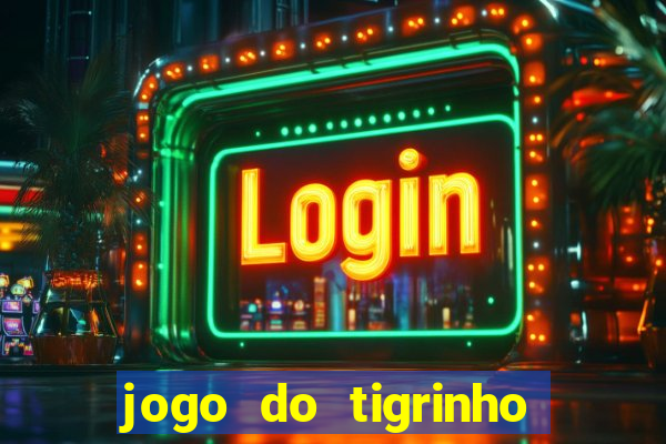 jogo do tigrinho plataforma chinesa