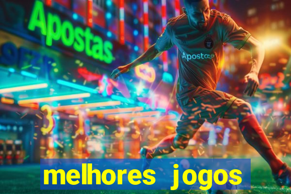 melhores jogos estrela bet