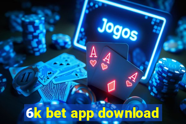 6k bet app download