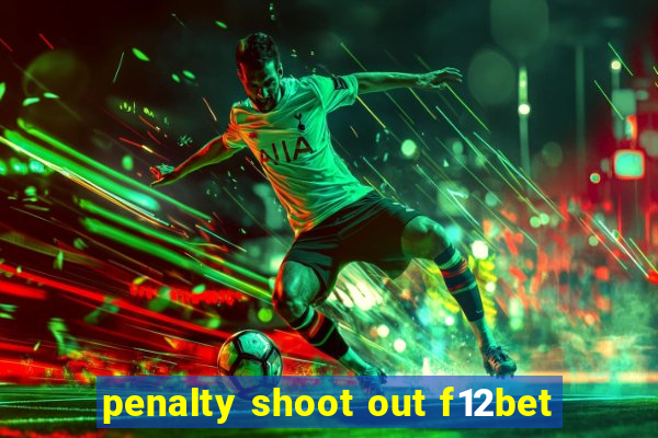 penalty shoot out f12bet