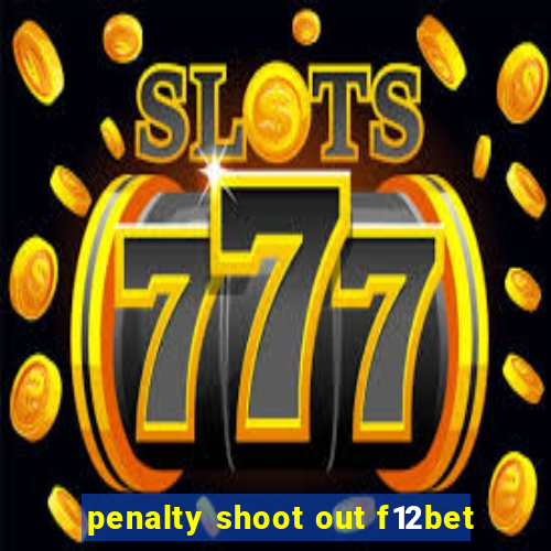 penalty shoot out f12bet