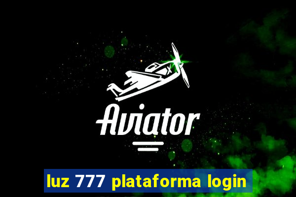 luz 777 plataforma login