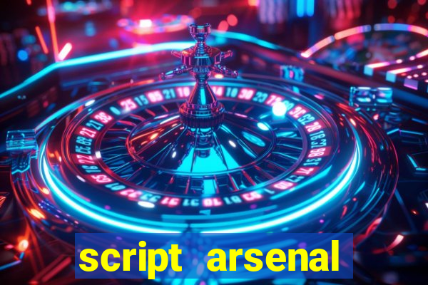 script arsenal pastebin aimbot