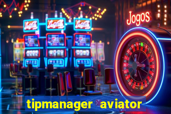 tipmanager aviator aposta 1