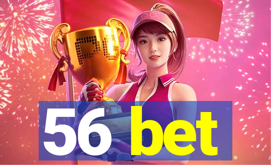 56 bet