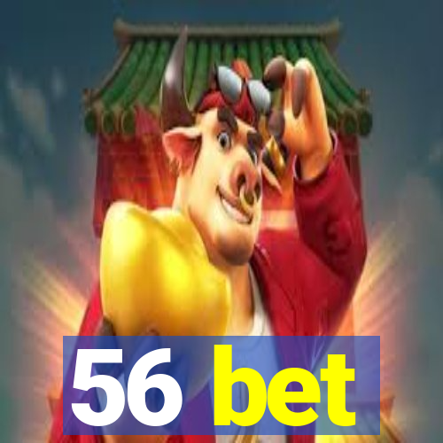 56 bet